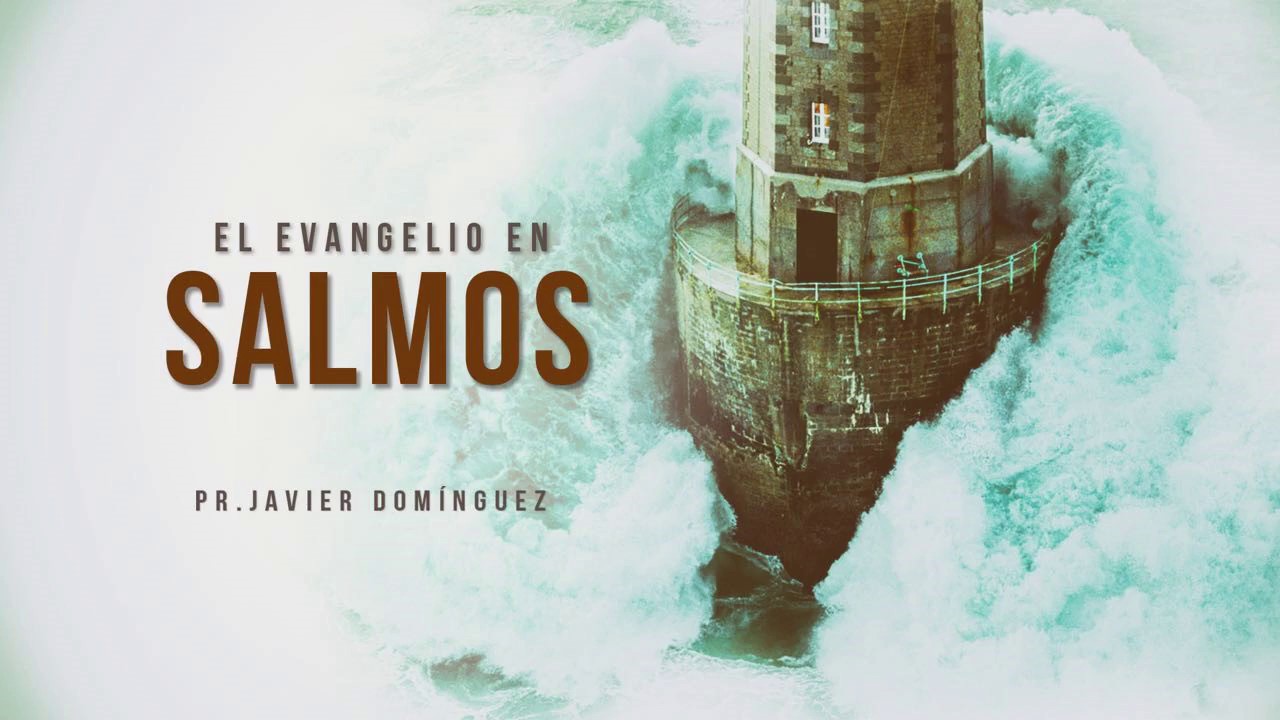 El evangelio en Salmos | Prédicas cristianas
