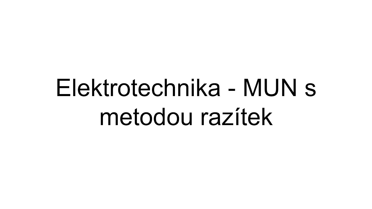 Elektrotechnika - MUN s metodu razítek