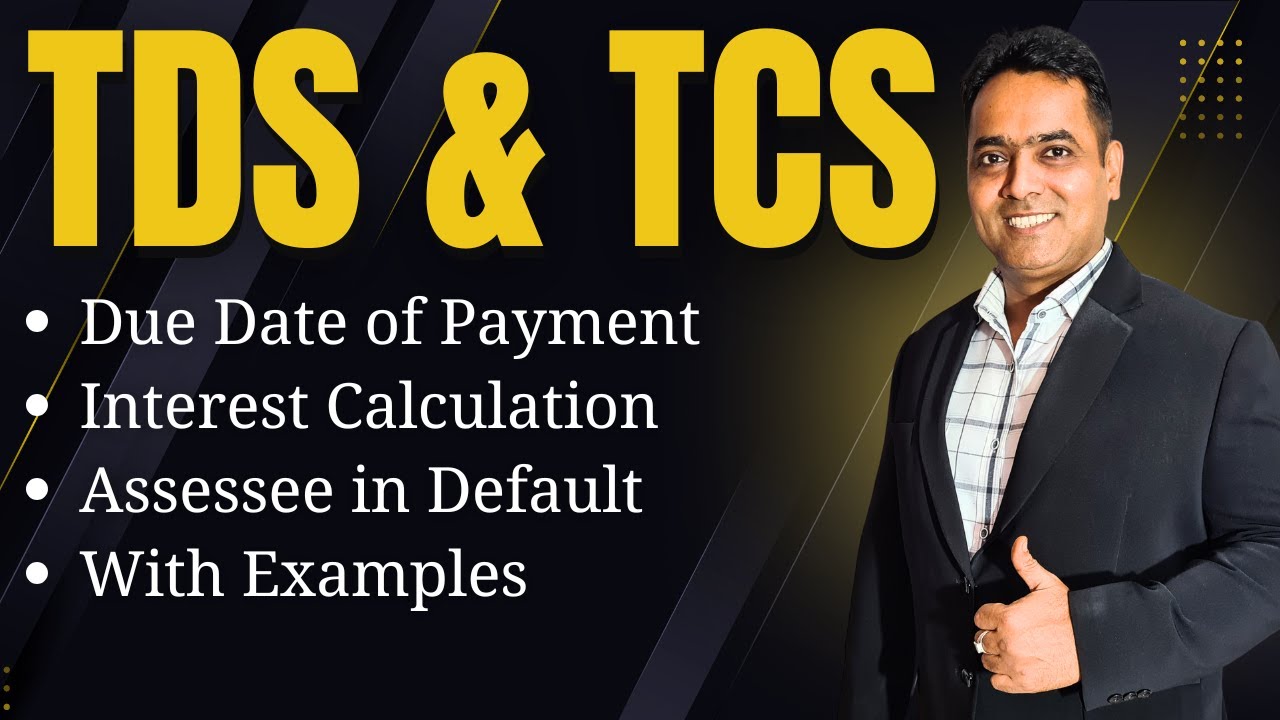 Due Dates for TDS Payment | TDS Late Payment Interest Calculation | TDS Late Fee and Interest