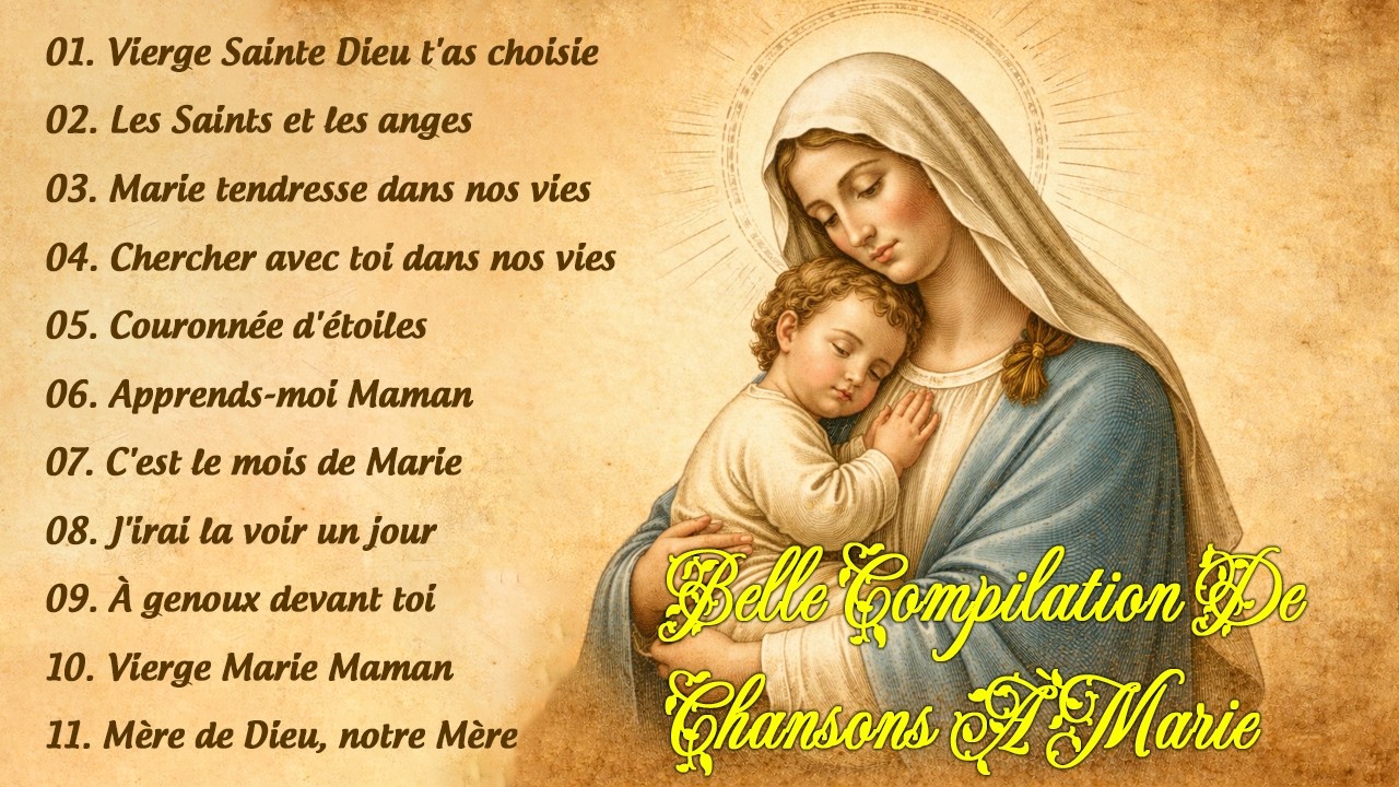Belle Compilation De Chansons À Marie - Vierge Sainte Dieu T'as Choisie...