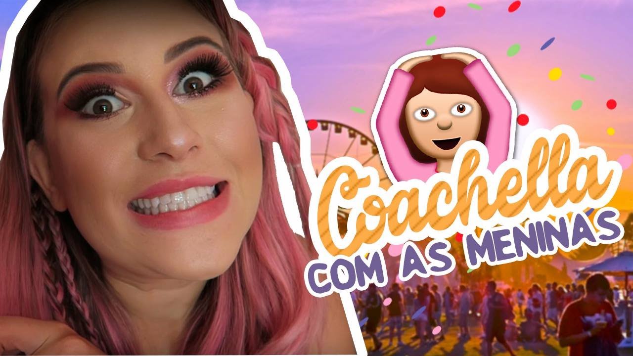 COACHELLA com as meninas! #veda22