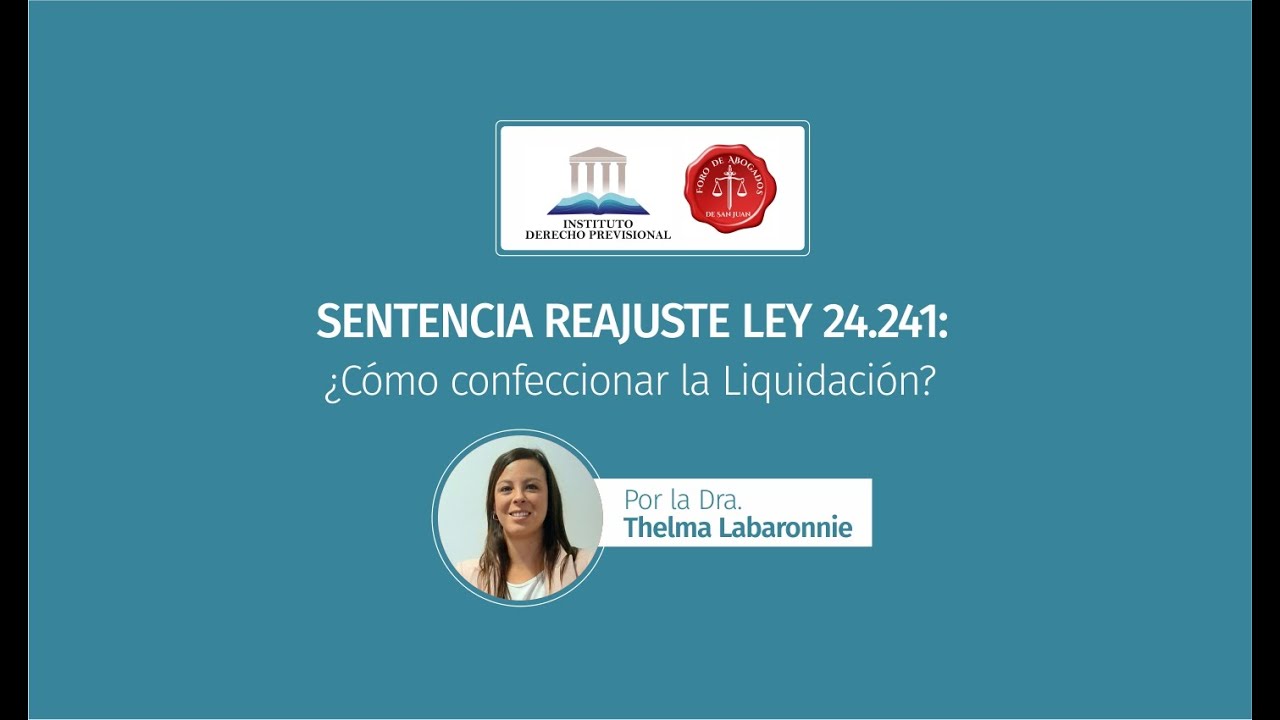 Sentencia Reajuste Ley 24.241: Cómo confeccionar la Liquidación. Por la Dra.Thelma Labaronnie