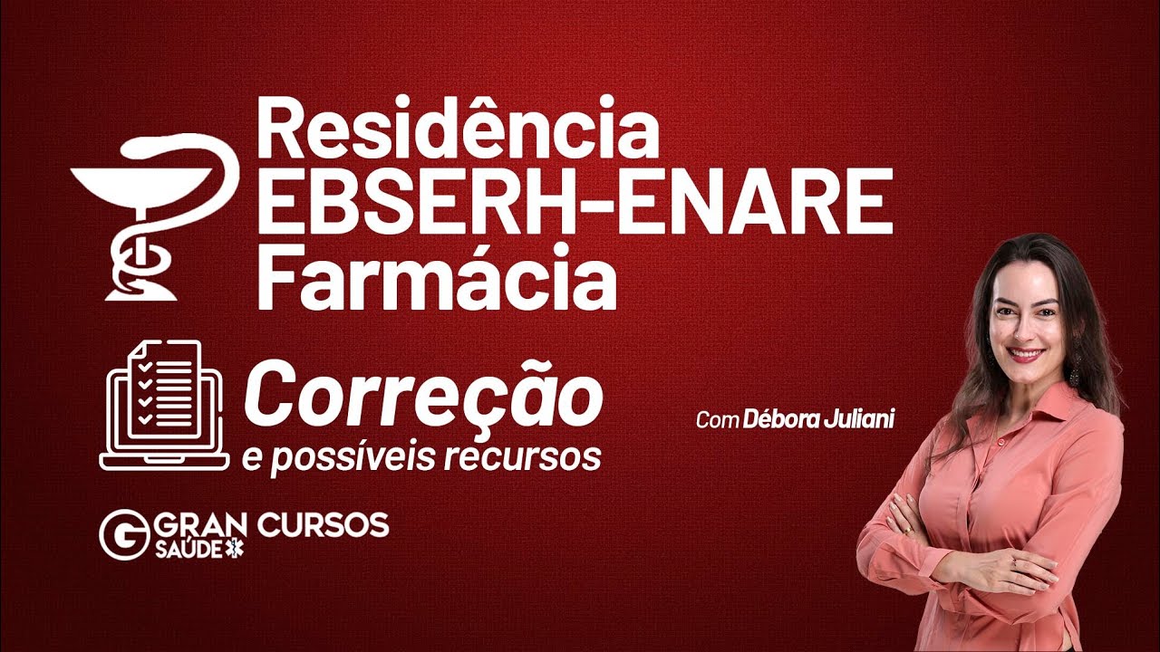 Residência EBSERH - ENARE Farmácia: Correção e possíveis recursos com Débora Juliani