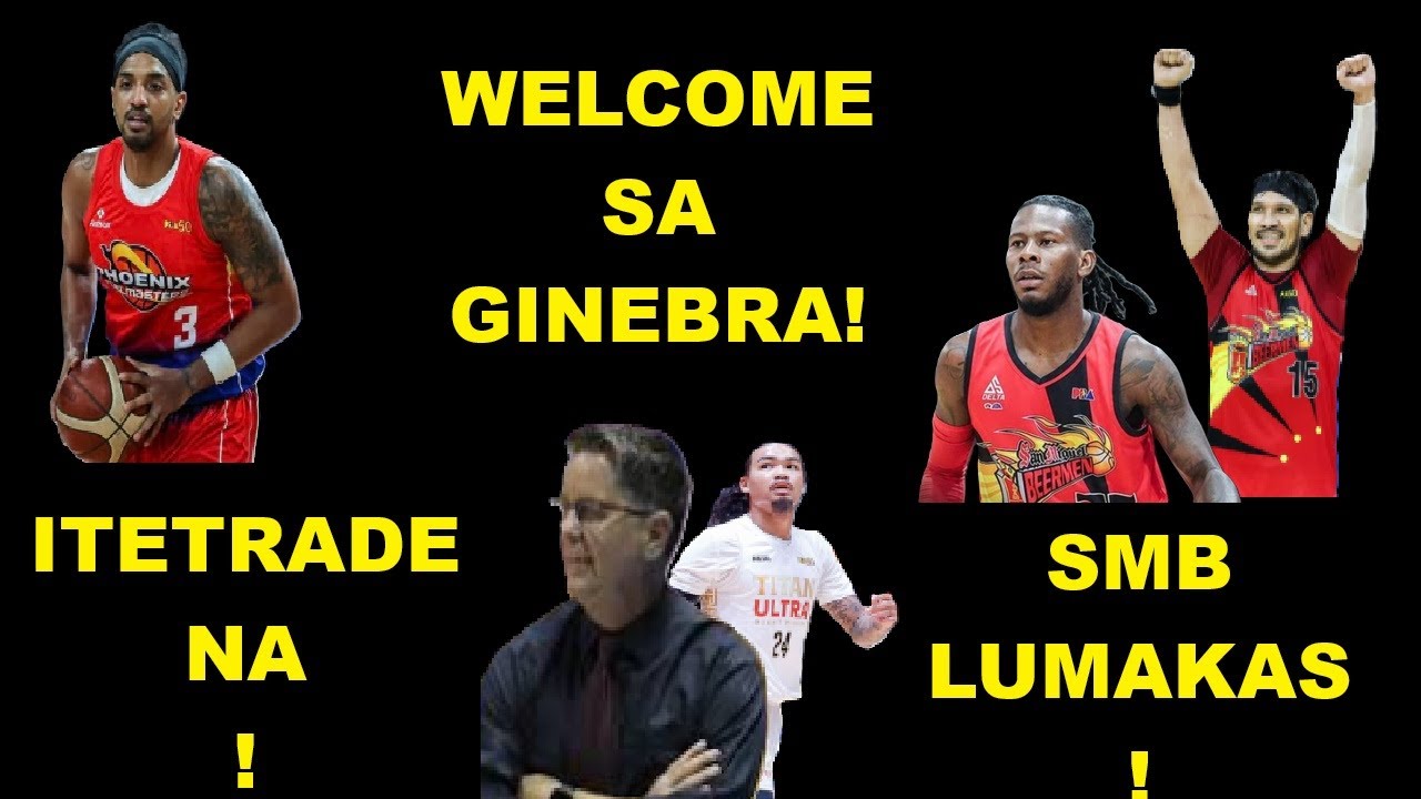 GRABE! GINEBRA TITAN ULTRA TRADE APPROVED AGAD! |SMB, ROS INOFERAN NG PHOENIX, 4 PA PLAYERS ITETRADE