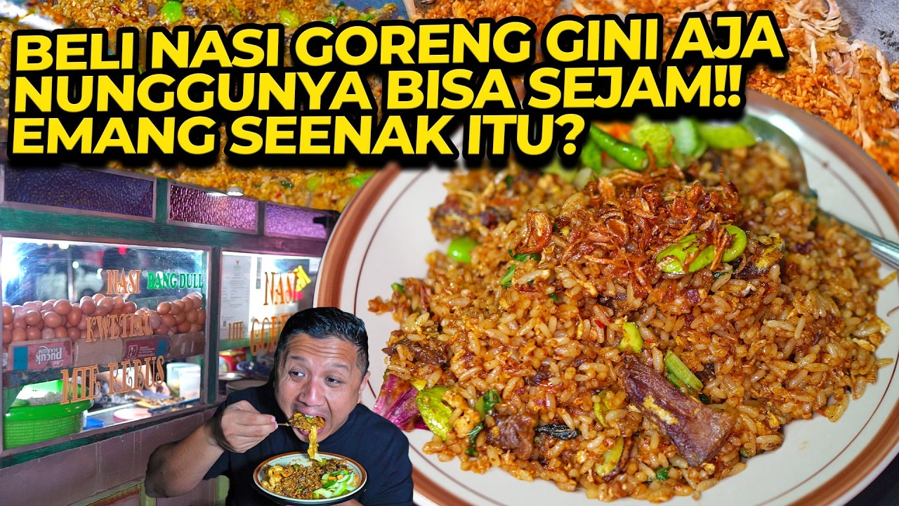 BELI NASI GORENG GINI AJA NUNGGUNYA BISA SEJAM!! EMANG SEENAK ITU?
