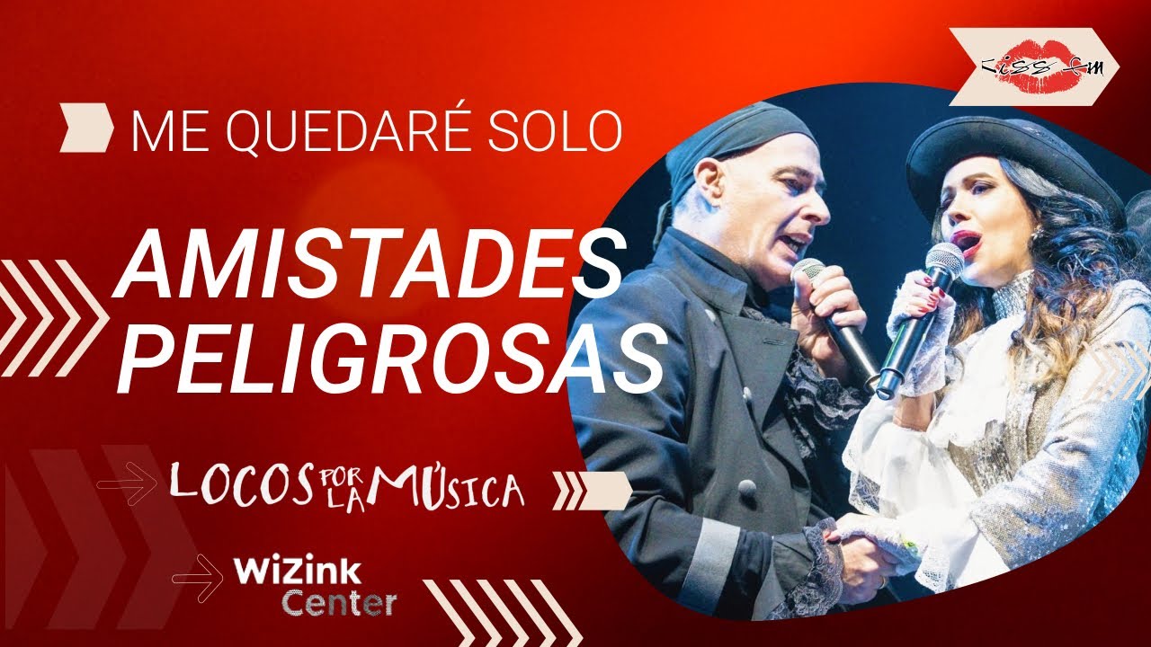 AMISTADES PELIGROSAS DIRECTO WIZINKCENTER MADRID 2022 - ME QUEDARE SOLO