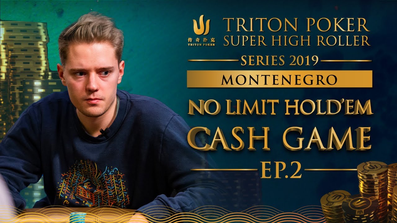 Triton Poker NLHE Cash Game Montenegro 2019  - Episode 2