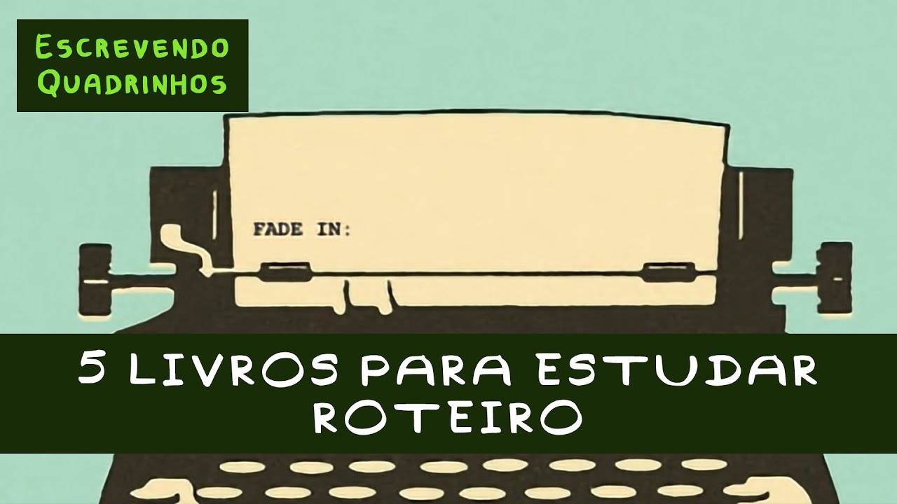 5 Livros Essenciais para Estudar Roteiro | Escrevendo Quadrinhos