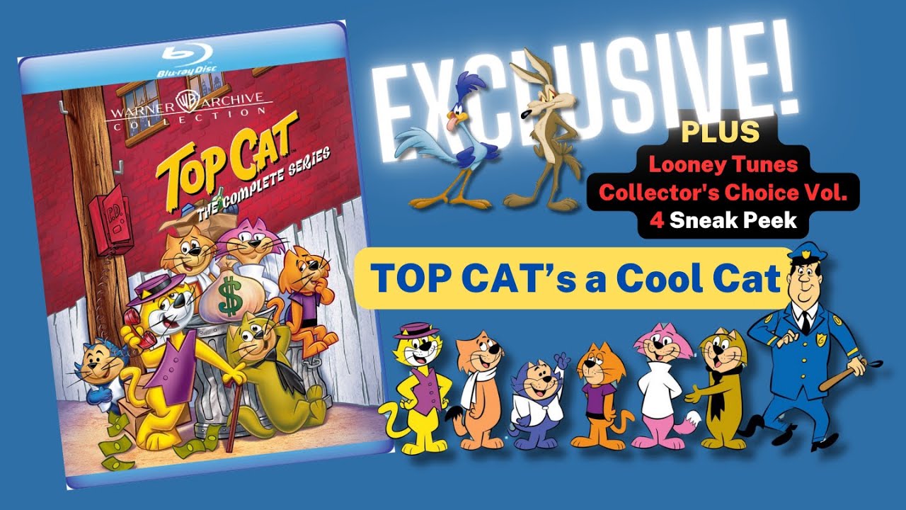 TOP CAT's a Cool Cat! PLUS a #LOONEYTUNES COLLECTOR'S CHOICE V4 Preview #cartoon #bluray #podcast