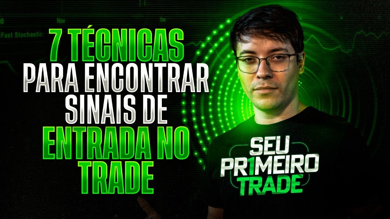 7 TÉCNICAS PARA ENCONTRAR SINAIS DE ENTRADA NO TRADE!