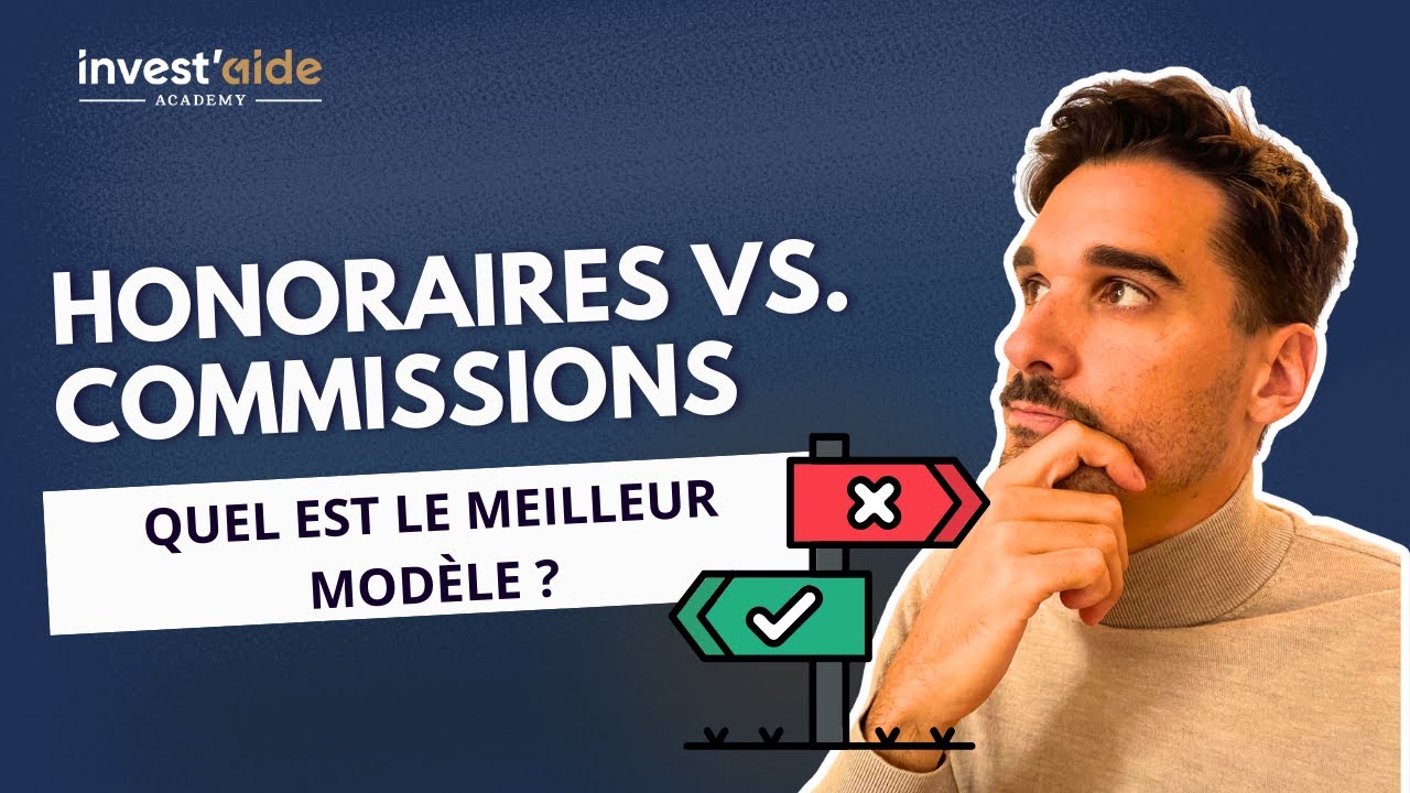 Honoraires VS Commissions : Quel Meilleur mod&egrave;le pour le CGP et son client ?