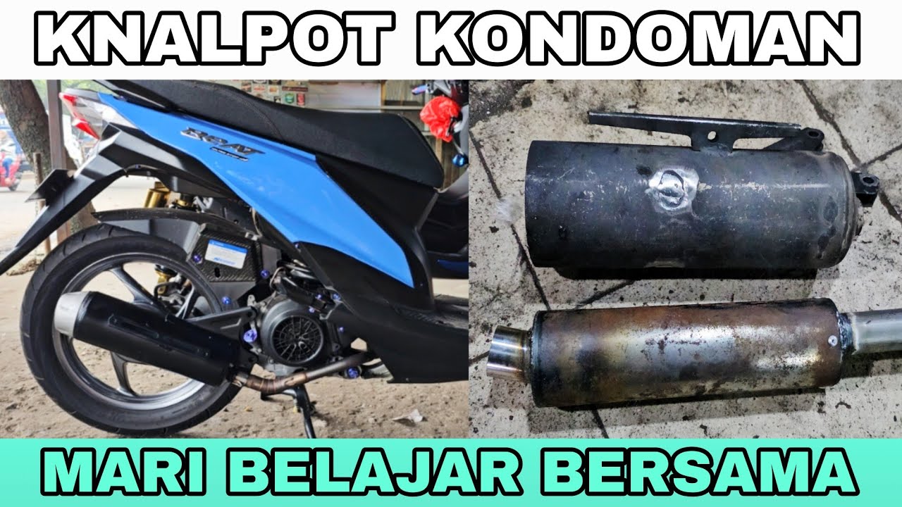 KNALPOT KONDOMAN !! APA ITU ??? MARI KITA LIHAT VIDEONYA DAN BELAJAR BERSAMA KNALPOT BEAT DI SKR