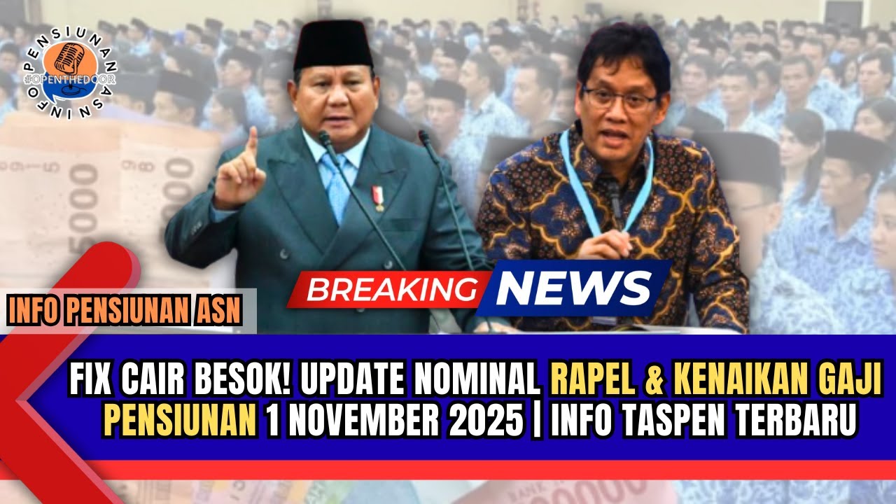 FIX CAIR BESOK! UPDATE NOMINAL RAPEL & KENAIKAN GAJI PENSIUNAN 1 NOVEMBER 2025 | INFO TASPEN TERBARU