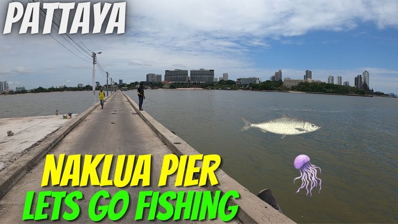 PATTAYA NAKLUA PIER 12/Sep/21 Lets Go FISHING