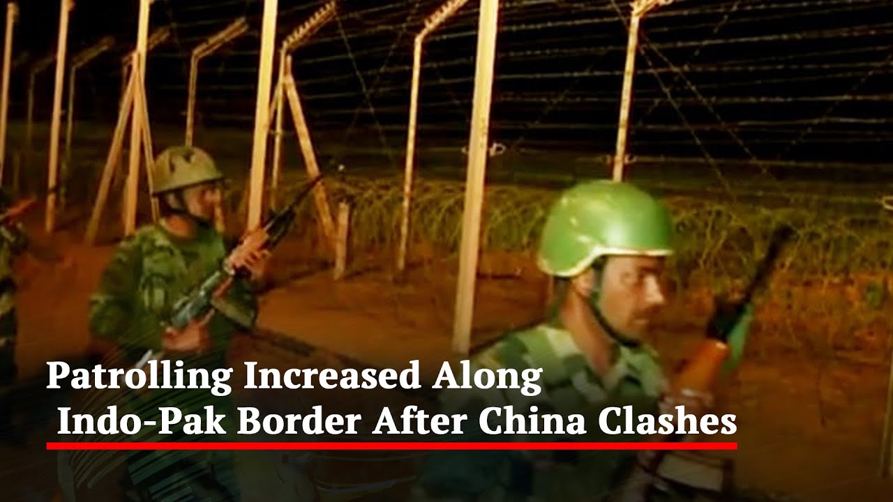 Patrolling Increased Along Indo-Pak Border After China Clashes