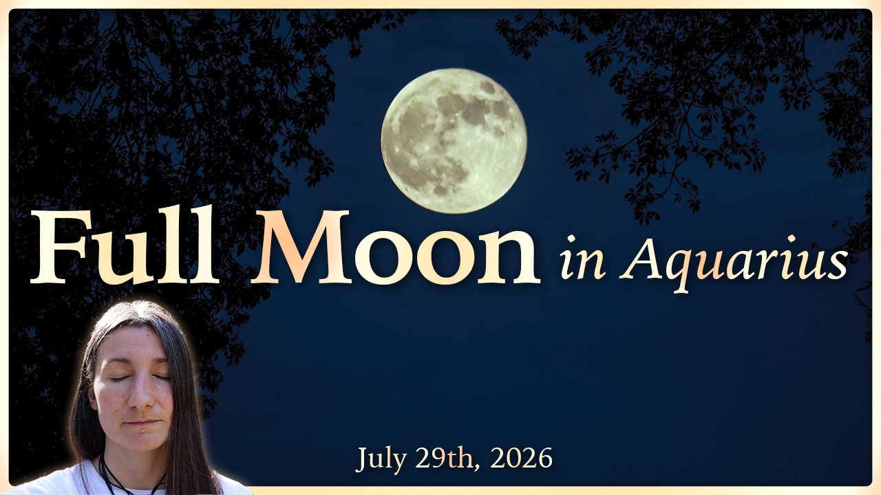 Full Moon in Aquarius July 29th 2026