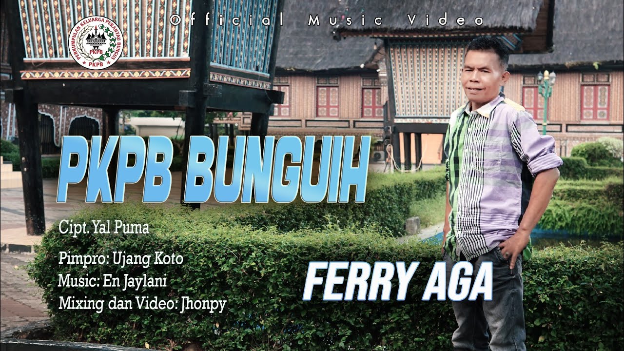 Fery Aga - PKPB Bungus -  Cipt. Yalpuma ( Official Music Video )