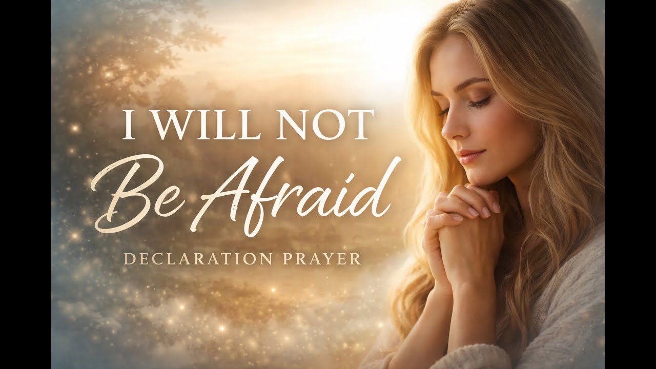 I Will Not Be Afraid | Christian Declaration Prayer Song for Peace & Courage