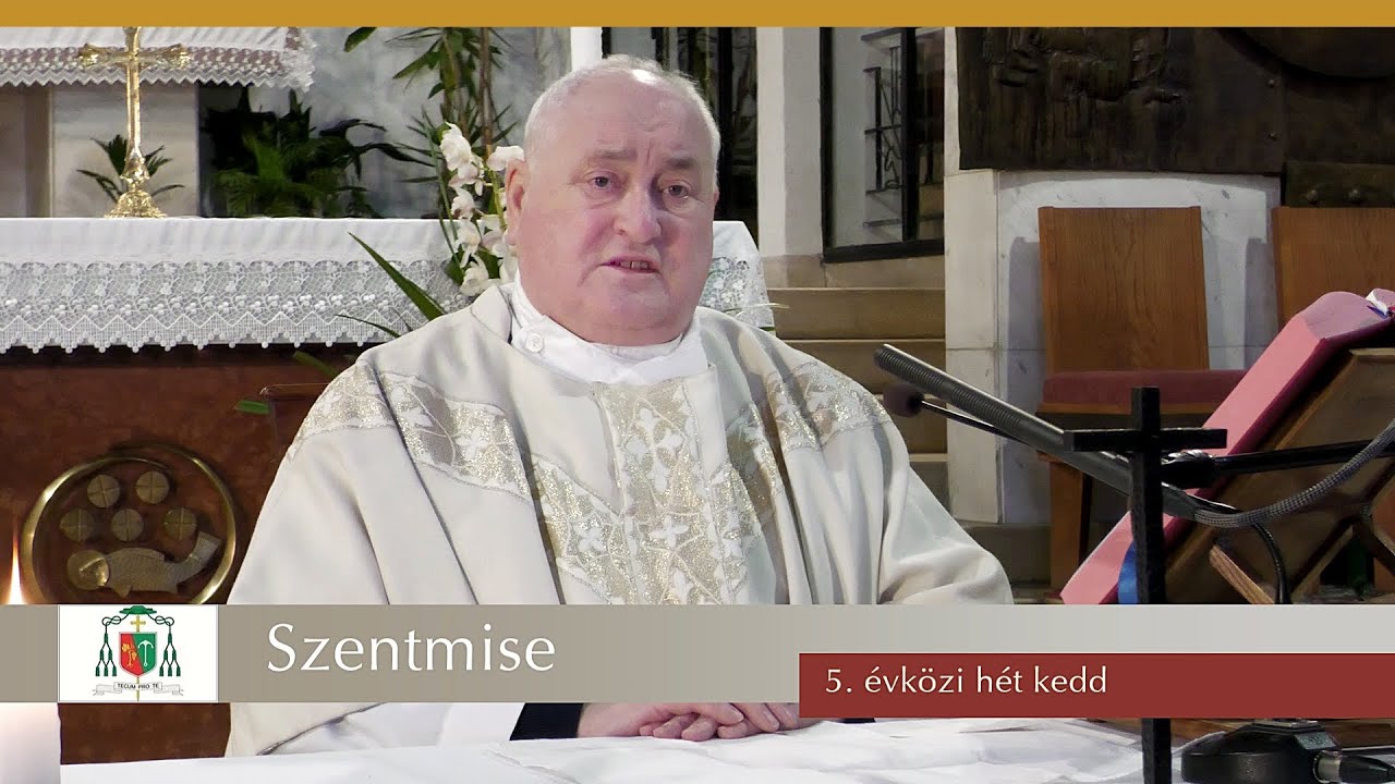 Katolikus szentmise | 5. évközi hét kedd | 2026. 2.10. | Bíró László püspök atya