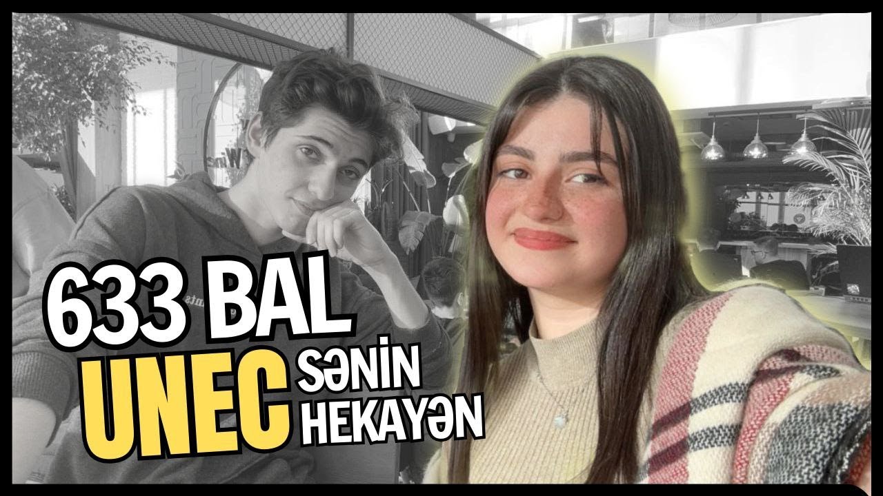 ''NƏZRİNİN HEKAYƏSİ''(633 Bal,Motivasiya və Reallıqlar,UNEC)#səninhekayən