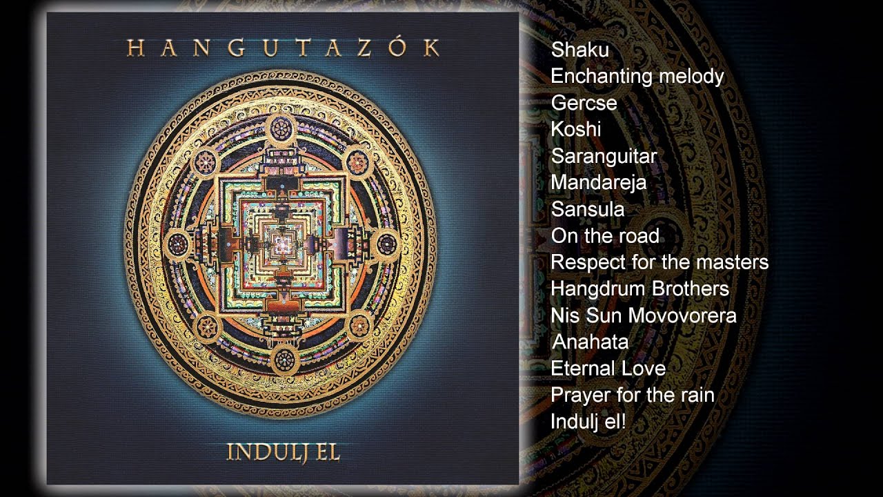Hangutaz&oacute;k - Indulj el! (teljes album)
