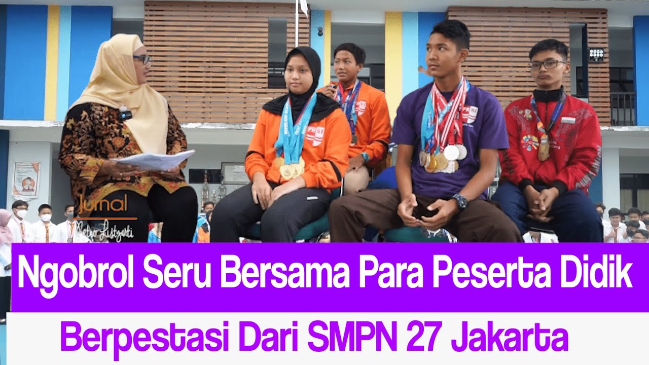 Ngobrol Seru Bersama Para Peserta Didik Berpestasi Dari SMPN 27 Jakarta