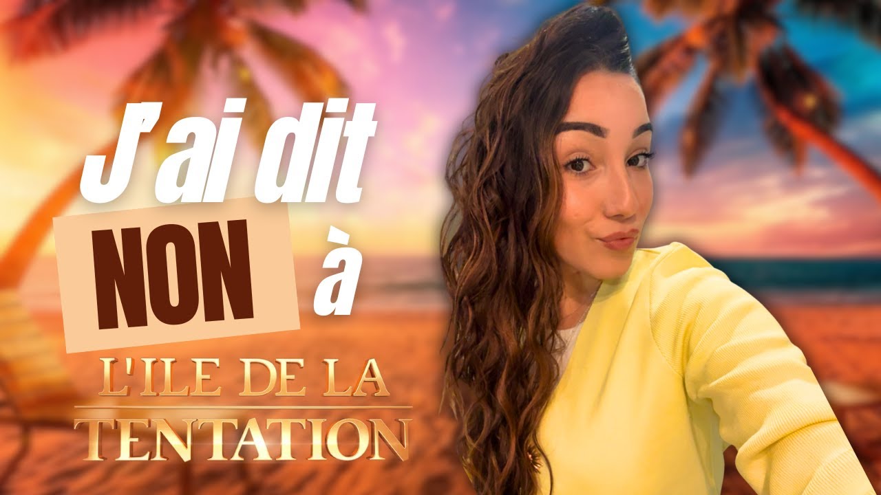 J'AI DIT NON A L'ILE DE LA TENTATION
