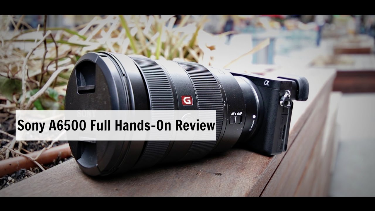 Sony A6500 Full Hands On Review & Overview: Real World Photo & Video Examples
