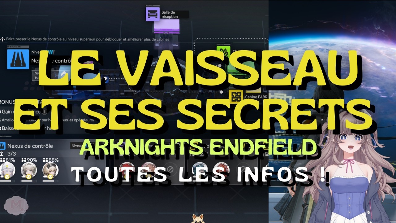 ✨ARKNIGHTS: ENDFIELD _  COMPRENDRE LE VAISSEAU D'ARKNIGHTS ENDFIELD !!
