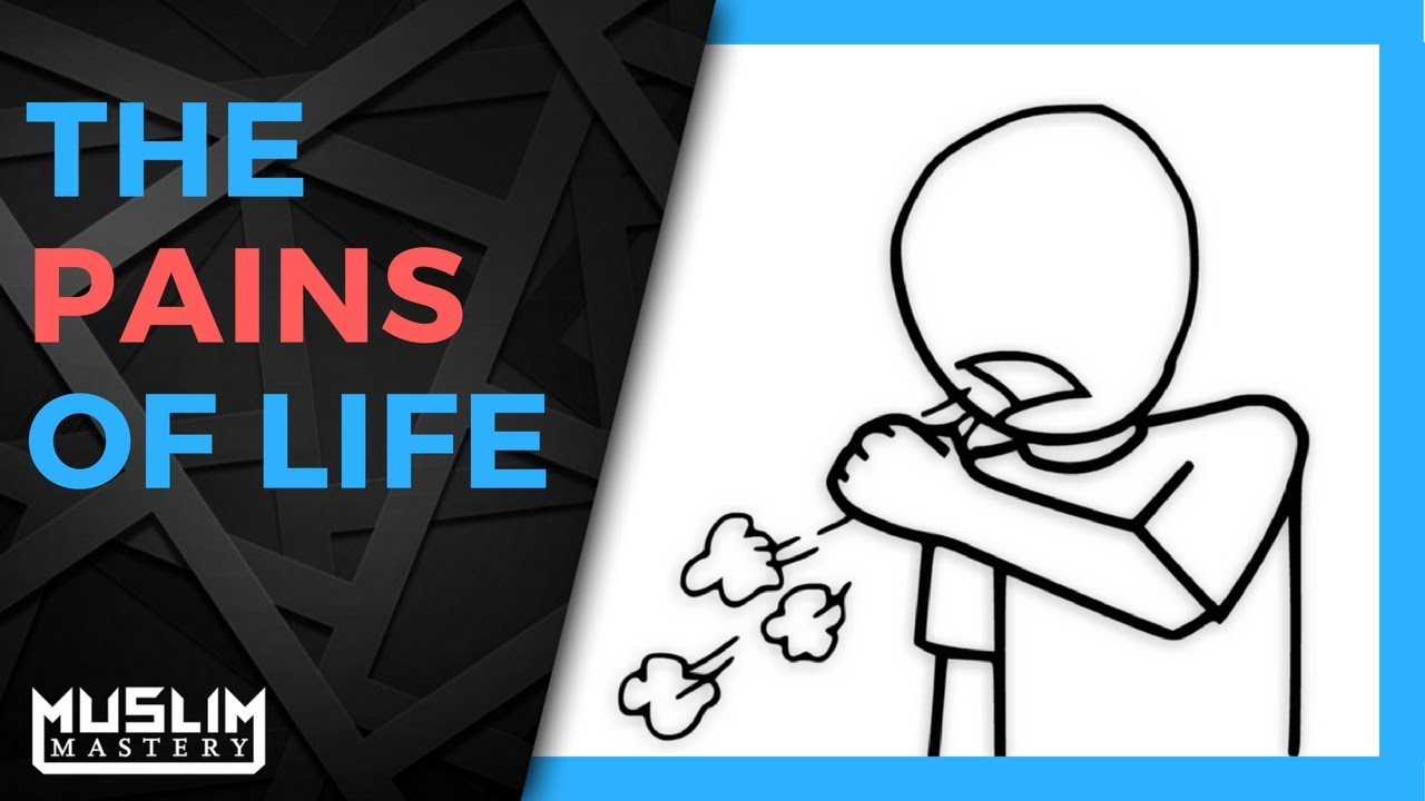 The Pains of Life