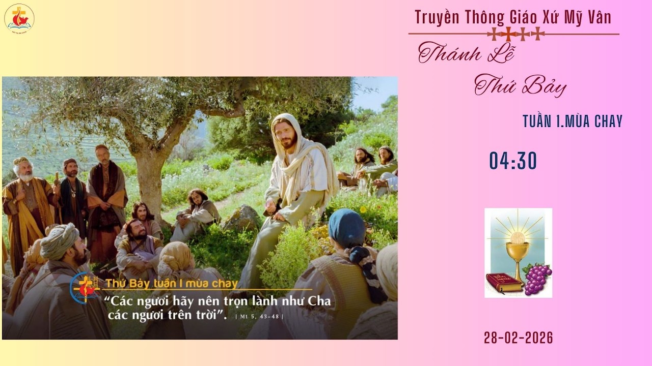 GXMV-TT THÁNH LỄ THỨ  BẢY TUẦN I. MÙA CHAY -04h30-28.02.2026-TẠI GIÁO XỨ MỸ VÂN-GIÁO HẠT LẠC AN.