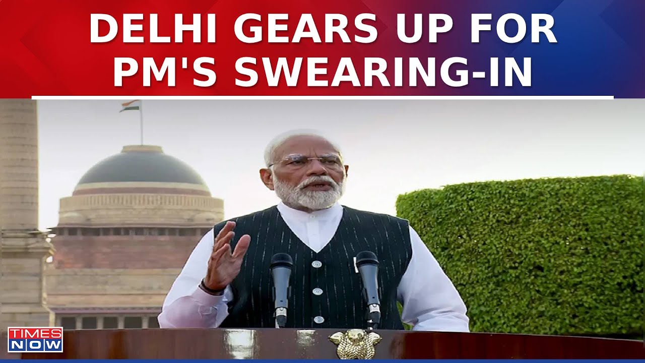Modi 3.0| High Security Measures Implemented as Delhi Prepares for Modi&rsquo;s Swearing-In Ceremony