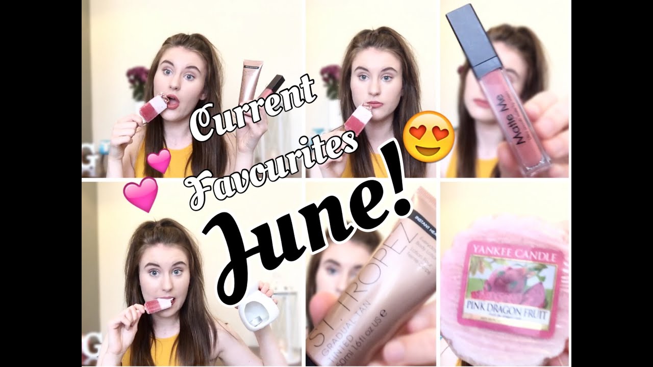 My Current Favourites | June ❤️