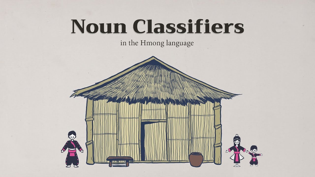 Learn the Hmong Language - Noun Classifier Lesson