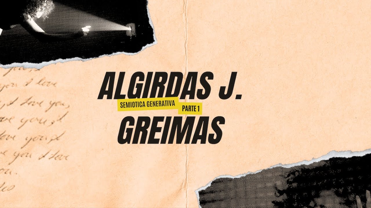 ALGIRDAS GREIMAS – LA SEMIOTICA GENERATIVA 1