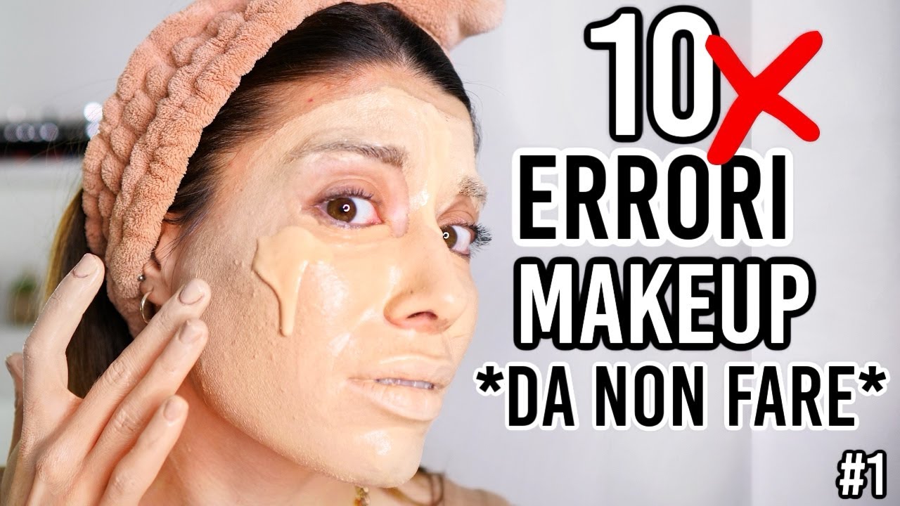 10 ERRORI MAKEUP 😱 CHE *TUTTI* FACCIAMO CON IL FONDOTINTA ... E COME EVITARLI!
