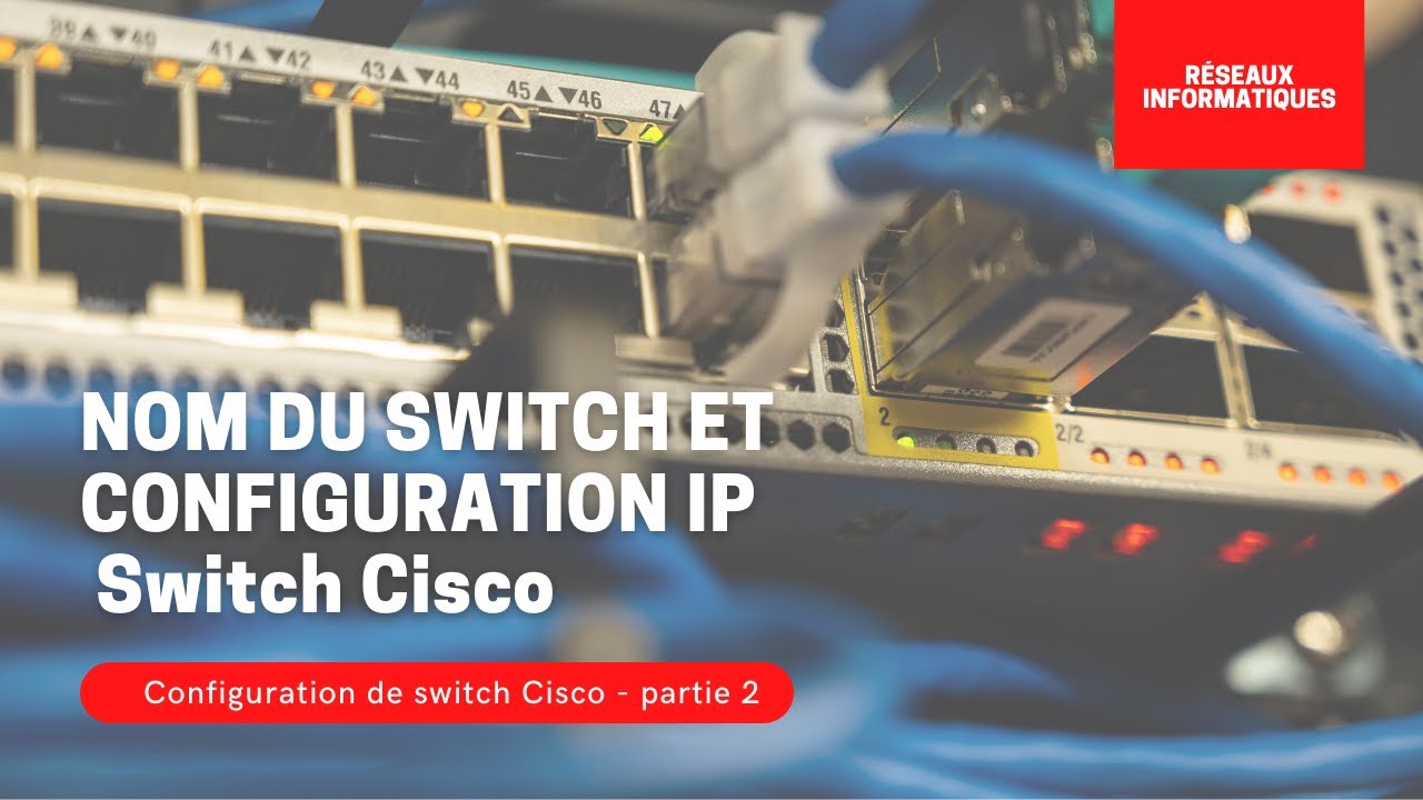 Configuration d'un switch Cisco