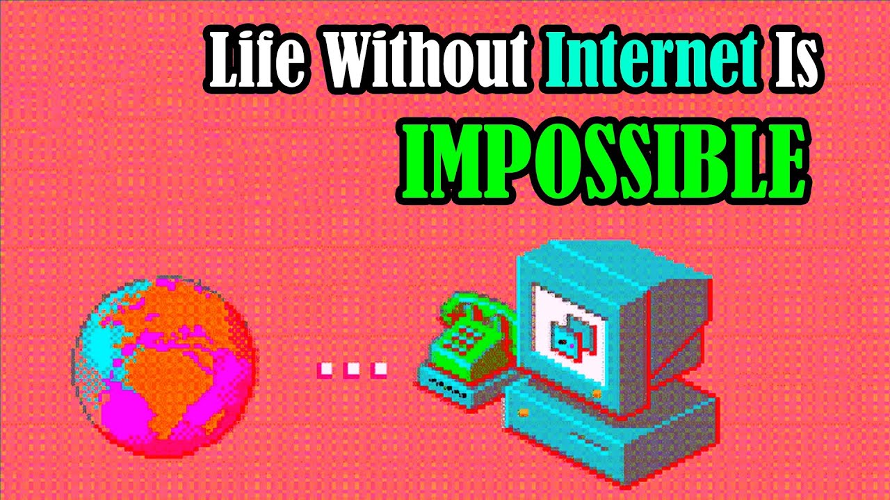 internet is an infection: why life without internet is impossible -- a video essay