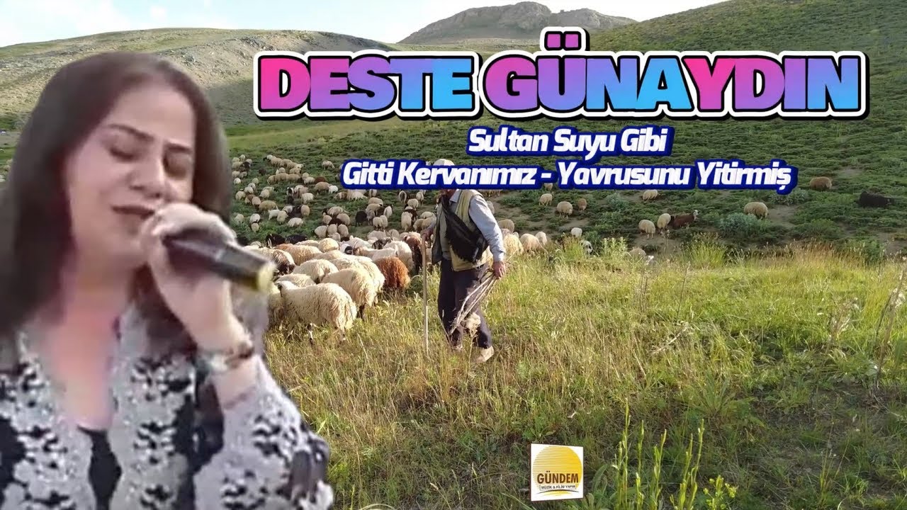 Deste Günaydın - Sultan Suyu Gibi'-Gitti Kervanımız-Yavrusunu Yitirmiş