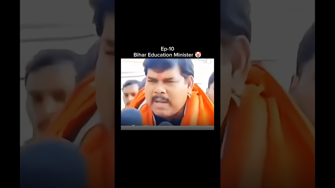 Ep-10: Bihar Education Minister 🤡