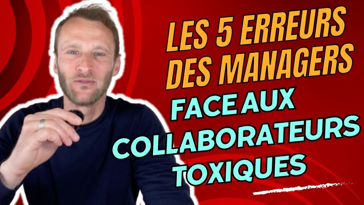 Les 5 erreurs des managers face aux collaborateurs toxiques