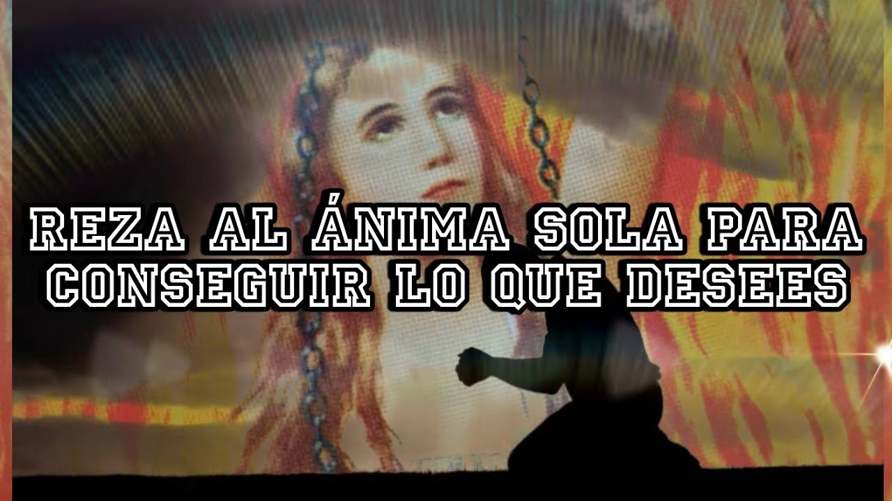 El Ánima Sola te CONCEDE cualquier petición IMPOSIBLE y URGENTE ❗❗