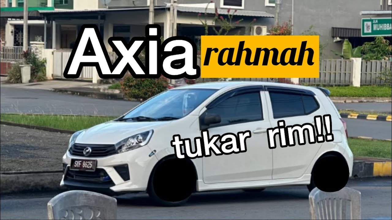 Axia rahmah tukar rim?? #peroduaaxia