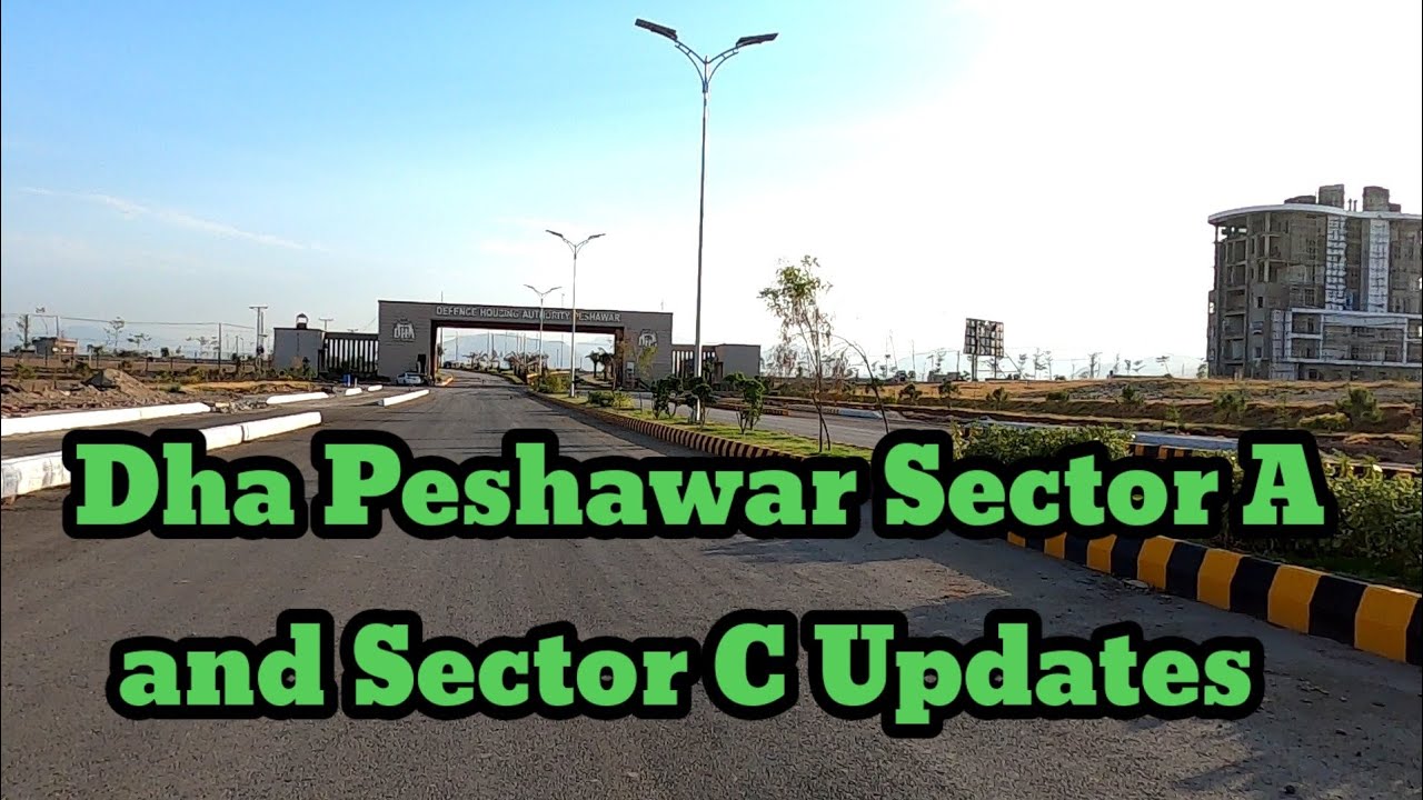 DHA PESHAWAR Sector  A and Sector C New Video