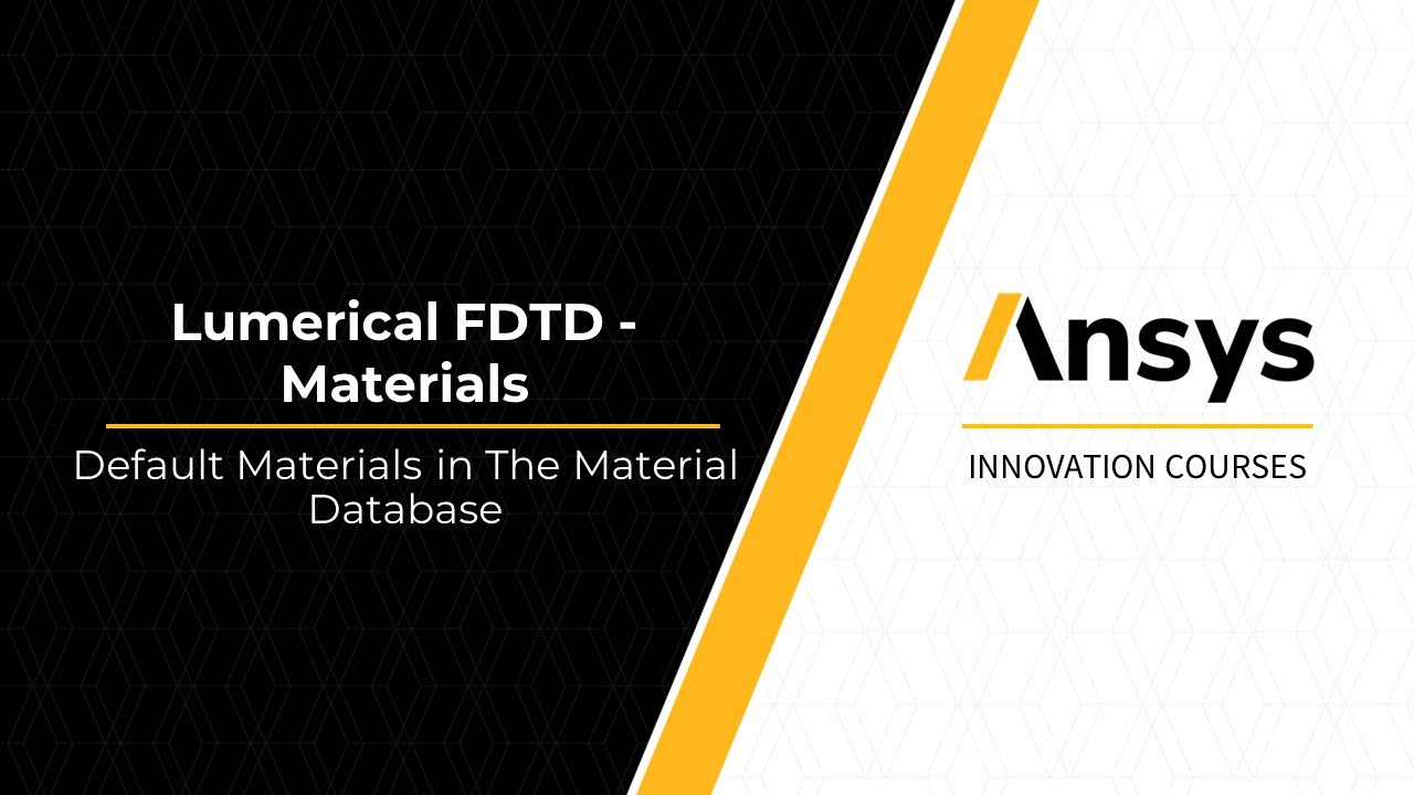 Material Database in Ansys Lumerical FDTD &mdash; Lesson 2, Part 1