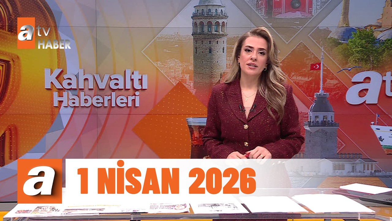 Kahvaltı Haberleri | 1 Nisan 2026