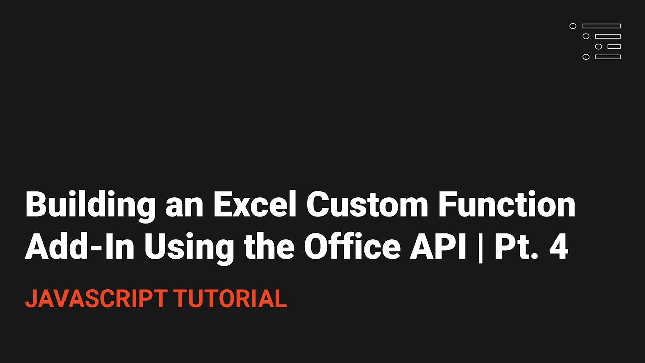 Building an Excel Custom Function Add-In Using the Office API | Pt. 4