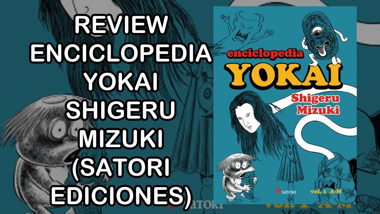 Review Enciclopedia Yokai de Shigeru Mizuki por Satori Ediciones
