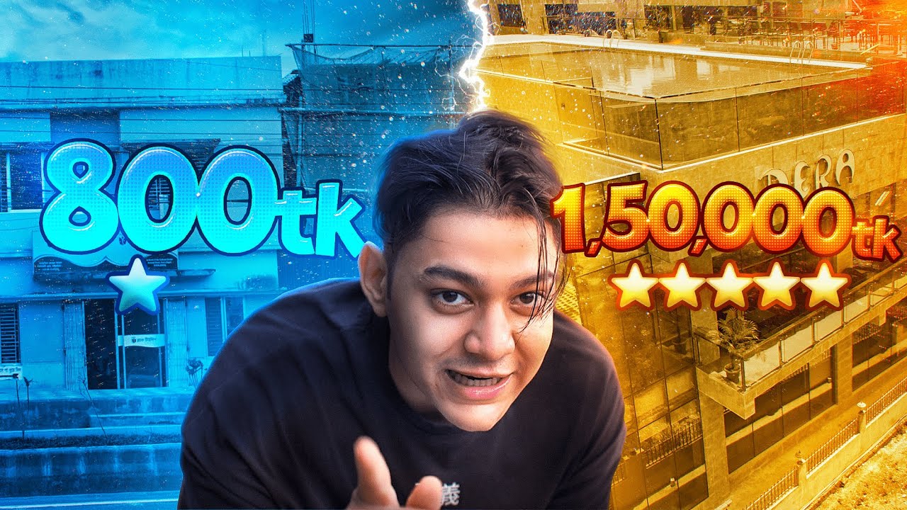 150,000 Taka Hotel vs 800 Taka Hotel