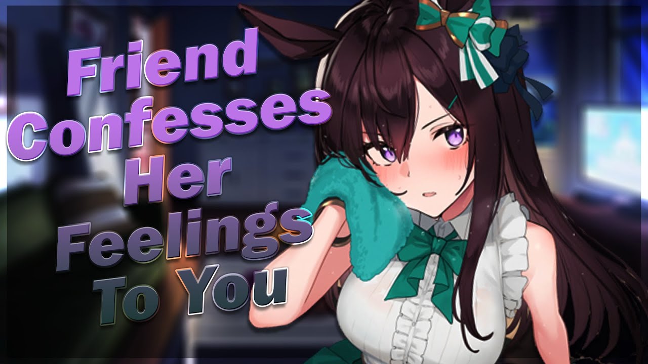 Friend Confesses Her Feelings To You 💓 [F4M] [Friends to More] [Confession]